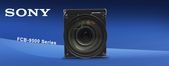 Sony FCB-9500 series (FCB-EW9500H, FCB-EV9500M and FCB-EV9500L)