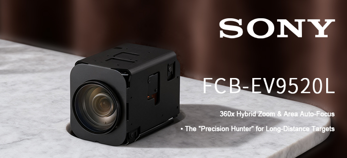 Sony FCB-EV9520L show at the CPSE 2025, directly addressing the pain points of security monitoring 2 Sony FCB-EV9520L show at the CPSE 2025, directly addressing the pain points of security monitoring - Sony Camera Information - 2