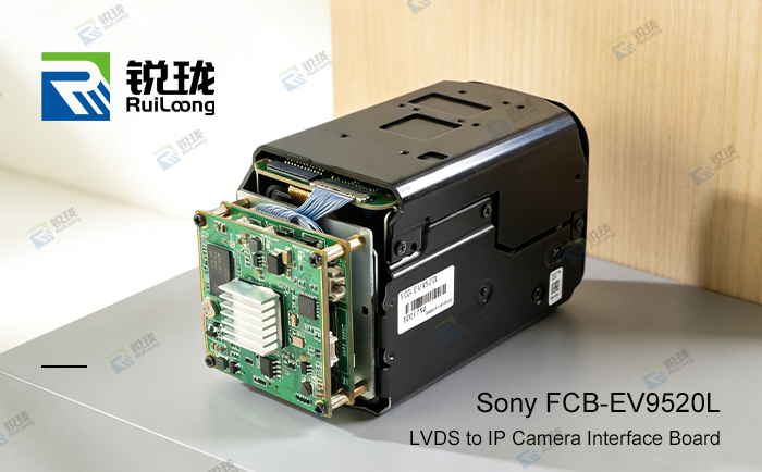 Sony FCB-EV9520L+MIPI/LVDS to IP interface Board Sony FCB-EV9520L+MIPI/LVDS to IP interface Board