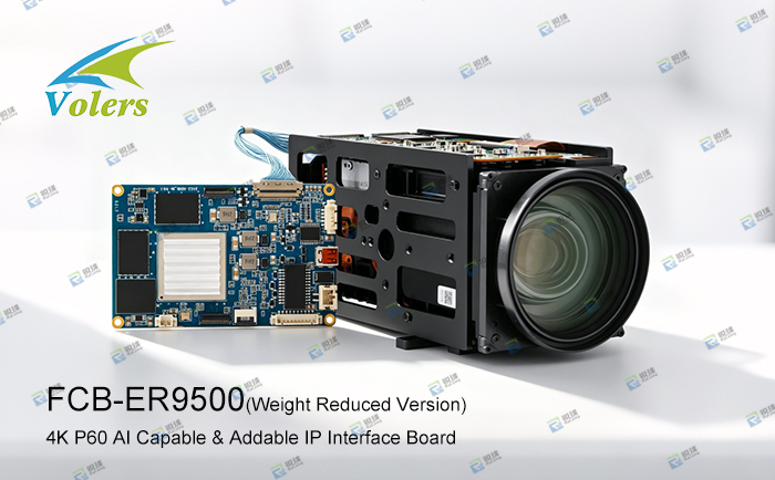 FCB-ER9500 Weight Reduced Version and 4KP60 AI Network interface Board FCB-ER9500 Weight Reduced Version and 4KP60 AI Network interface Board